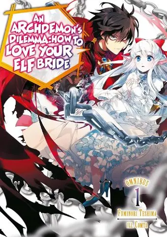 An Archdemon's Dilemma: How to Love Your Elf Bride: Omnibus 1 (Volumes 1-3) (Light Novel) cover