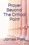 Prayer Beyond The Critical Point cover