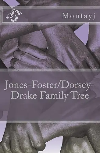 Jones-Foster/Dorsey-Drake Family Tree cover