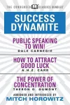Success Dynamite (Condensed Classics): featuring Public Speaking to Win!, How to Attract Good Luck, and The Power of Concentration cover