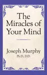 The Miracles of Your Mind cover