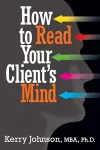 How to Read Your Client's Mind cover