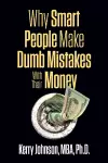 Why Smart People Make Dumb Mistakes with Their Money cover