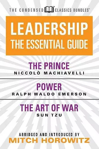 Leadership (Condensed Classics): The Prince; Power; The Art of War cover