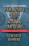 Your Invisible Power  and Attaining Your Desires (Original Classic Edition) cover
