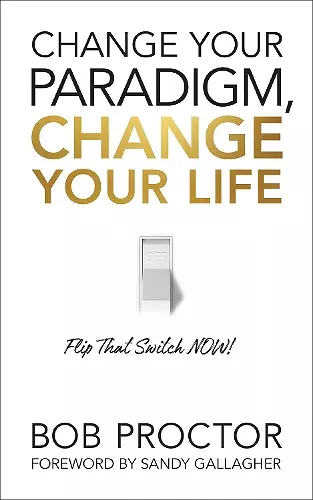 Change Your Paradigm, Change Your Life cover