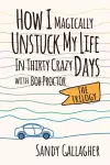 How I Magically Unstuck My Life in Thirty Crazy Days with Bob Proctor the Trilogy cover