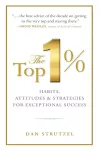 The Top 1%: Habits, Attitudes & Strategies For Exceptional Success cover