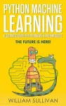 Python Machine Learning Illustrated Guide For Beginners & Intermediates cover