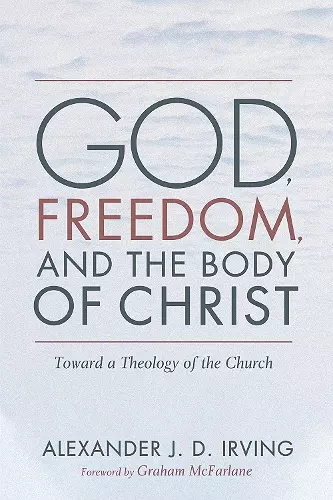 God, Freedom, and the Body of Christ cover
