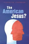 The American Jesus? cover