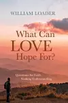 What Can Love Hope For? cover