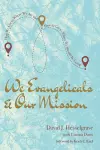 We Evangelicals and Our Mission cover