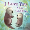 I Love You Like No Otter cover