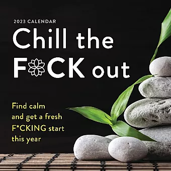 2023 Chill the F*ck Out Wall Calendar cover