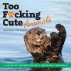 2023 Too F*cking Cute Animals Wall Calendar cover