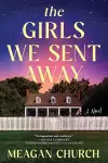 The Girls We Sent Away cover