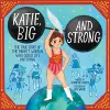 Katie, Big and Strong cover