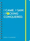 2024 I Came. I Saw. I F*cking Conquered. Planner cover