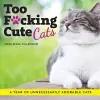 2024 Too F*cking Cute Cats Wall Calendar cover
