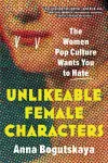 Unlikeable Female Characters cover