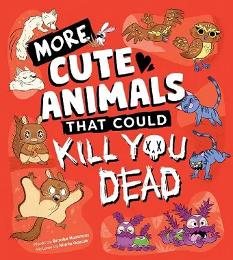 More Cute Animals That Could Kill You Dead cover