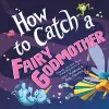 How to Catch a Fairy Godmother cover