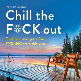 2025 Chill the F*ck Out Wall Calendar cover