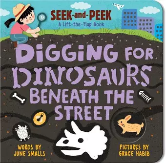 Digging for Dinosaurs: Beneath the Street cover