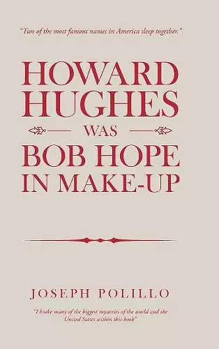 Howard Hughes Was Bob Hope in Make-Up cover