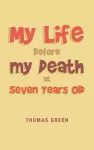 My Life Before My Death at Seven Years Old cover