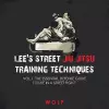 Lee's Street Jiu Jitsu Training Techniques Vol.1 "The Essential Defense Guide to Use in a Street Fight" cover