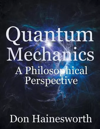 Quantum Mechanics - a Philosophical Perspective cover