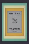 The Man in a Vacuum cover