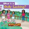 What Is a Bully Lacking? cover