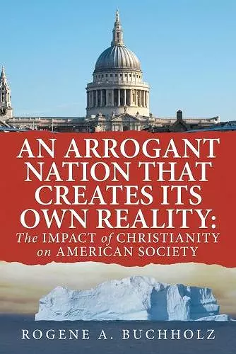 An Arrogant Nation That Creates Its Own Reality cover