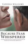 Because Fear Whispered cover