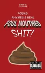 Poems, Rhymes & Real Foul Mouthed Shit! cover