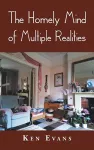 The Homely Mind of Multiple Realities cover