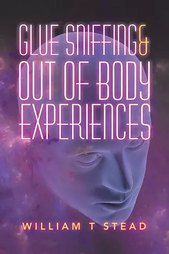 Glue Sniffing & out of Body Experiences cover