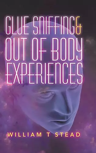 Glue Sniffing & out of Body Experiences cover