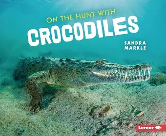 On the Hunt with Crocodiles cover