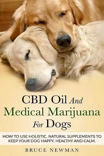 CBD Oil and Medical Marijuana for Dogs cover