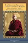 The Method to Transform a Suffering Life into Happiness (Including Enlightenment) with Additional Practices cover