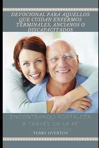 Devocional Para Cuidadores de Enfermos Terminales, Ancianos O Discapacitados cover