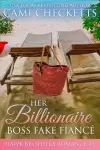 Her Billionaire Boss Fake Fiancé cover