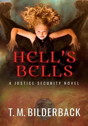 Hell's Bells - A Justice Security Novel cover