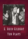 E. Reid Gilbert Ten Plays cover