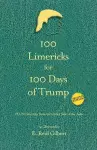 100 Limericks for 100 Days of Trump cover