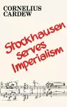 Stockhausen Serves Imperialism and Other Articles cover